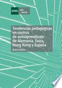 Libro de Tendencias Pedagógicas En Centros De Autoaprendizaje De Alemania, Suiza, Hong Kong Y España