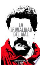 Libro de La Trivialidad Del Mal