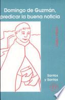 Libro de Domingo De Guzmán, Predicar La Buena Noticia