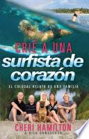 Libro de Crié A Una Surfista De Corazón