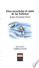 Libro de Elisa Escuchaba El Canto De Las Ballenas