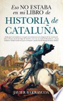 Libro de Eso No Estaba En Mi Libro De Historia De Cataluña