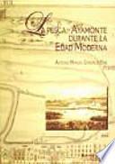 Libro de La Pesca En Ayamonte Durante La Edad Moderna