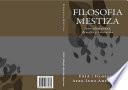 Libro de Filosofia Mestiza: Interculturalidad, Ecosofia Y Liberacion (nuevo Pensamiento Afro Indoamericano) (volume 1) (spanish Edition)