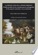 Libro de La Protección De La Biodiversidad. Estudio Jurídico De Los Sistemas Para La Salvaguarda De Las Especies Naturales Y Sus Ecosistemas