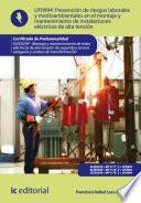 Libro de Prevención De Riesgos Laborales Y Medioambientales En El Montaje Y Mantenimiento De Instalaciones Eléctricas De Alta Tensión. Elee0209