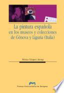 Libro de La Pintura Española En Los Museos Y Colecciones De Génova Y Liguria (italia)