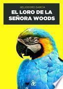 Libro de El Loro De La Señora Woods