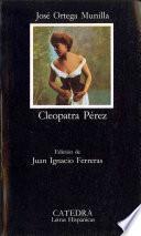 Libro de Cleopatra Perez. Edicion De Juan Egnacio Ferreras