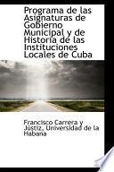 Libro de Programa De Las Asignaturas De Gobierno Municipal Y De Historia De Las Instituciones Locales De Cuba