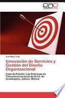 Libro de Innovación De Servicios Y Gestión Del Diseño Organizacional