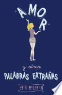 Libro de Amor Y Otras Palabras Extrañas