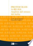 Libro de Protocolos A Re Ha. Análisis Del Retraso Del Habla (edición Elctrónica)