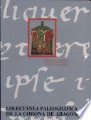 Libro de Colectánea Paleográfica De La Corona De Aragón I