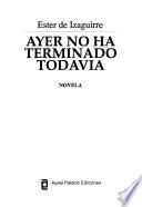 Libro de Ayer No Ha Terminado Todavía