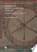 Libro de Constantino, ¿el Primer Emperador Cristiano? Religión Y Política En El Siglo Iv