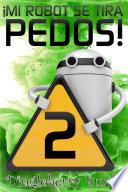 Libro de Mi Robot Se Tira Pedos 2