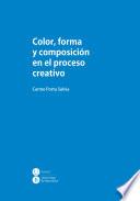 Libro de Color, Forma Y Composición En El Proceso Creativo