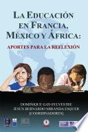 Libro de La Educación En Francia, México Y África: Aportes Para La Reflexión