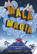 Libro de Mala Magia (libros Peligrosos 1)