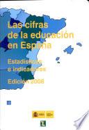 Libro de Las Cifras De La Educación En España. Estadísticas E Indicadores. Edición 2008