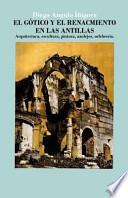 Libro de El Gtico Y El Renacimiento En Las Antillas