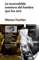 Libro de La Inconcebible Aventura Del Hombre Que Fue Otro