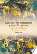 Libro de Desastre, Independencia Y Transformación