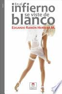 Libro de En El Infierno Se Viste De Blanco