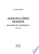 Libro de Adolfo López Mateos, Senador De La República (1946 1952)