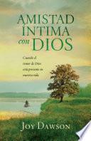 Libro de Amistad Intima Con Dios: Cuando El Temor De Dios Esta Presente En Nuestra Vida = Intimate Friendship With God