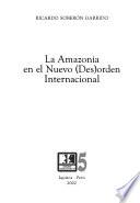 Libro de La Amazonía En El Nuevo (des)orden Internacional