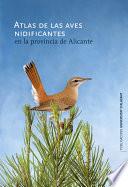 Libro de Atlas De Las Aves Nidificantes En La Provincia De Alicante