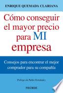 Libro de Cómo Conseguir El Mayor Precio Para Mi Empresa