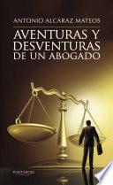 Libro de Aventuras Y Desventuras De Un Abogado