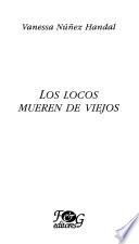 Libro de Los Locos Mueren De Viejos
