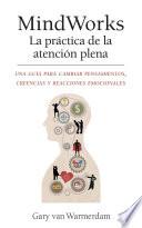 Libro de Mindworks La Práctica De La Atención Plena