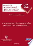 Libro de Diversidad De Género, Minorías Sexuales Y Teorías Feministas. Superposiciones Entre Las Teorías De Lesbianas, Gays, Bisexuales Y Transexuales Y El Feminismo En La Reformulación De Conceptos Y Estrateg