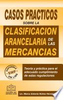 Libro de Casos Prácticos Sobre Clasificación Arancelaria De Las Mercancías 2016