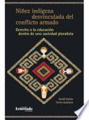 Libro de Niñez Indígena Desvinculada Del Conflicto Armado