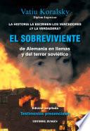 Libro de El Sobreviviente De Alemania En Llamas Y Del Terror Soviético. La Historia La Escriben Los Vencedores ¿y La Verdadera?