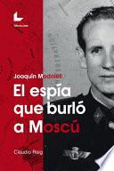 Libro de El Espía Que Burló A Moscú