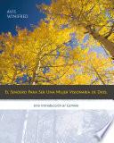 Libro de El Sendero Para Ser Una Mujer Visionaria De Dios: Una Introducción Al Camino