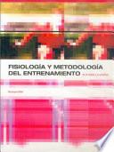 Libro de FisiologÍa Y MetodologÍa Del Entrenamiento. De La Teoría A La Práctica