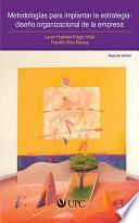 Libro de Metodologías Para Implantar La Estrategia: Diseño Organizacional De La Empresa