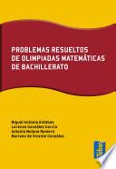 Libro de Problemas Resueltos De Olimpiadas De Matemáticas De Bachillerato
