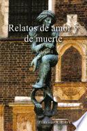 Libro de Relatos De Amor Y De Muerte Volumen I