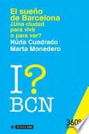 Libro de El Sueño De Barcelona: ¿una Ciudad Para Vivir O Para Ver?
