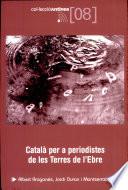 Libro de Català Per A Periodistes De Les Terres De L Ebre