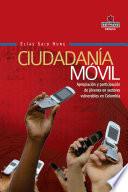 Libro de Ciudadanía Móvil. Apropiación Y Participación De Jóvenes En Sectores Vulnerables En Colombia